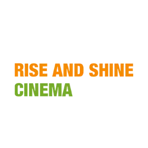 Rise and Shine Cinema